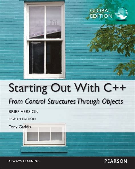 Starting Out with C From Control Structures through Objects with MyProgrammingLab Global Edition PDF