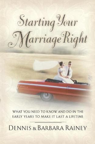 Starting Your Marriage Right What You Need to Know in the Early Years to Make It Last a Lifetime Kindle Editon