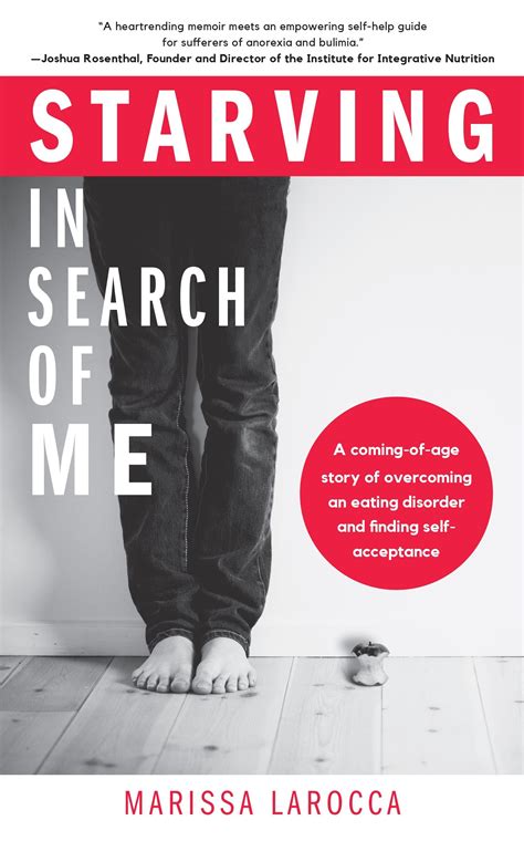 Starving In Search of Me A Coming-of-Age Story of Overcoming An Eating Disorder and Finding Self-Acceptance Reader