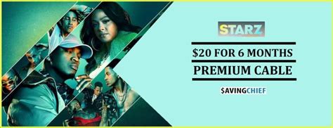 Starz $20 for 6 Months: A Streaming Deal You Can't Miss!