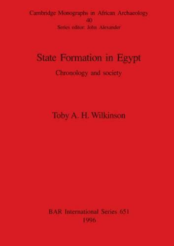 State Formation in Egypt Chronology and Society British Archaeological Reports International Series