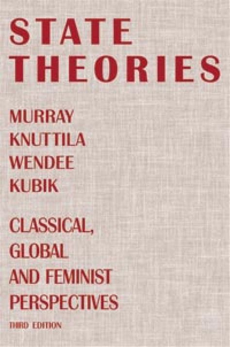 State Theories Classical, Global and Feminist Perspectives Reader