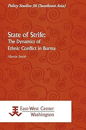 State of Strife The Dynamics of Ethnic Conflict in Burma Kindle Editon