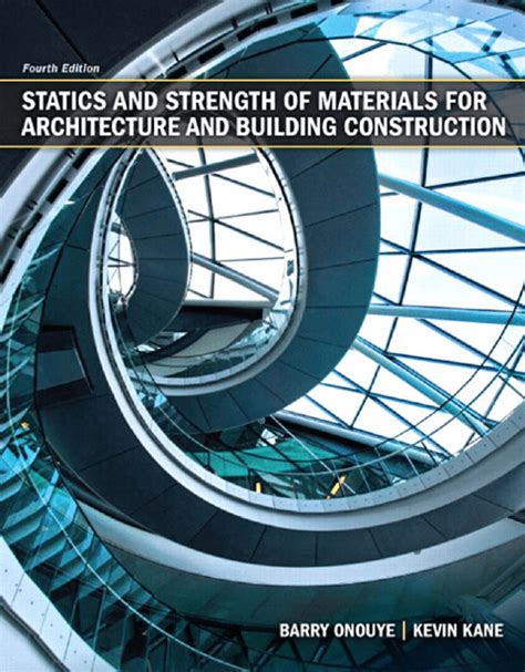 Statics.and.Strength.of.Materials.for.Architecture.and.Building.Construction.4th.Edition Ebook Reader