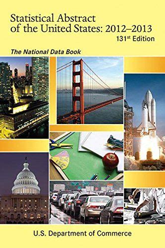 Statistical Abstract Of The United States 2012-2013 The National Data Book 131 Edition Reader