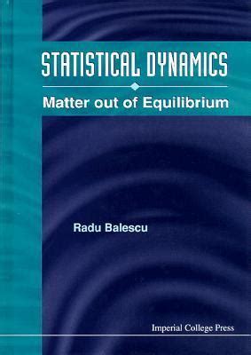 Statistical Dynamics: Matter Out of Equilibrium Epub
