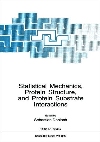 Statistical Mechanics, Protein Structure and Protein Substrate Interactions 1st Edition Kindle Editon