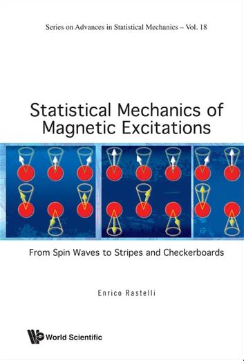 Statistical Mechanics of Magnetic Excitations From Spin Waves to Stripes and Checkerboards Epub