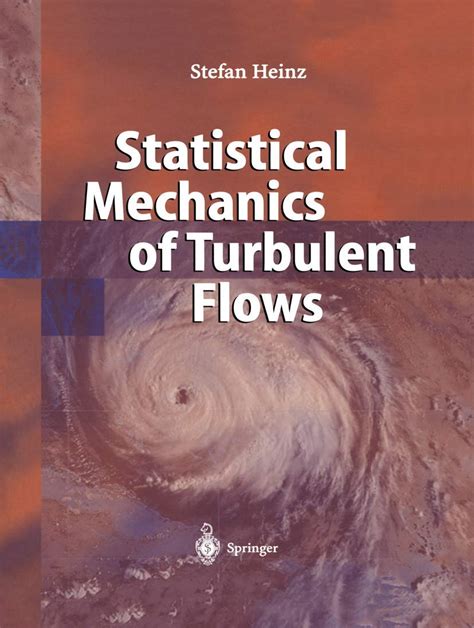 Statistical Mechanics of Turbulent Flows 1st Edition Doc