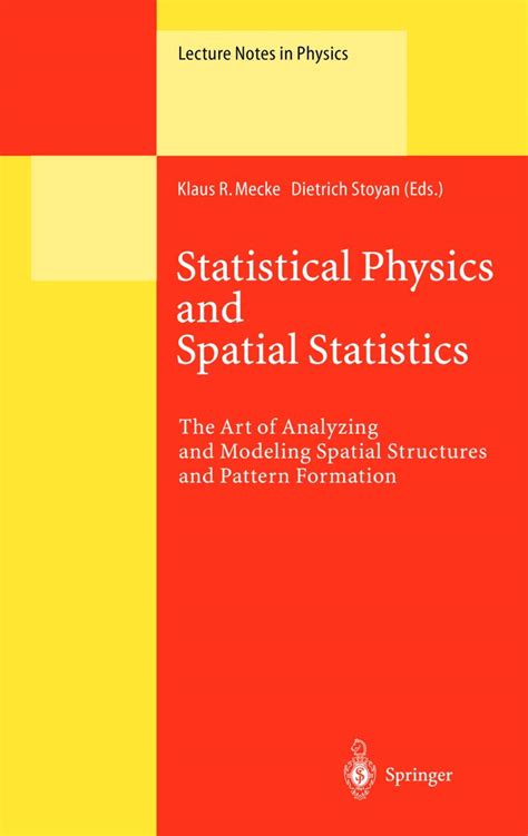 Statistical Physics and Spatial Statistics The Art of Analyzing Spatial Structures and Pattern Forma Reader