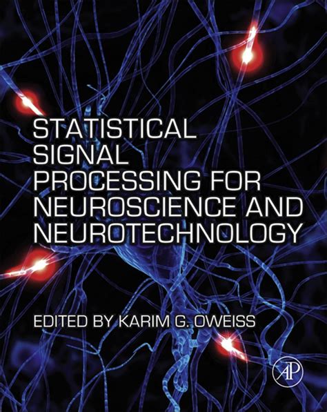 Statistical Signal Processing for Neuroscience and Neurotechnology Kindle Editon