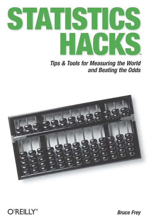 Statistics Hacks Tips & Tools for Measuring the World and Beating the Od Reader