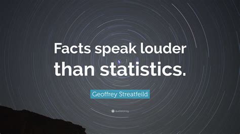 Statistics Speak Louder: