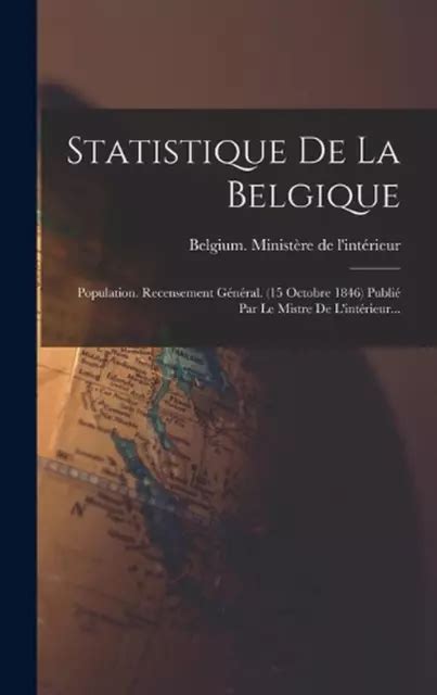 Statistique de La Belgique Tableau G N Ral Du Commerce Avec Les Pays Trangers... Kindle Editon
