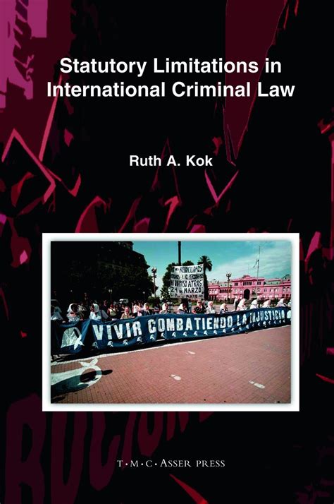 Statutory Limitations in International Criminal Law Kindle Editon