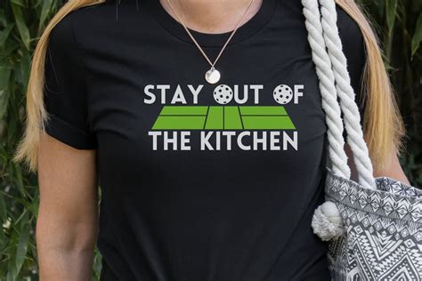 Stay Out of the Kitchen Pickleball Shirt: The Ultimate Fashion Statement for Pickleball Enthusiasts