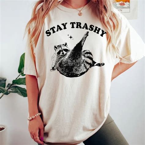 Stay Trashy Shirt: A Testament to Rebellious Style