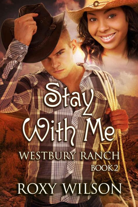 Stay With Me BWWM Interracial Cowboy Western Romance Westbury Ranch Book 2 Reader