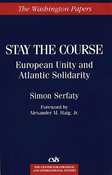 Stay the Course European Unity and Atlantic Solidarity Epub