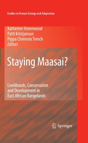 Staying Maasai Livelihoods, Conservation and Development in East African Rangelands 1st Edition Kindle Editon
