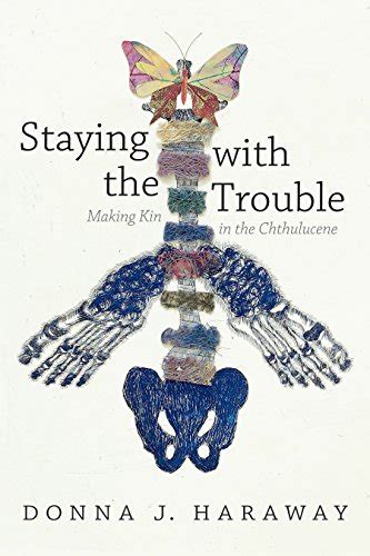Staying Trouble Chthulucene Experimental Futures PDF