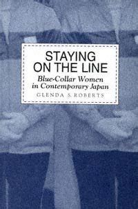 Staying on the Line Blue-Collar Women in Contemporary Japan PDF