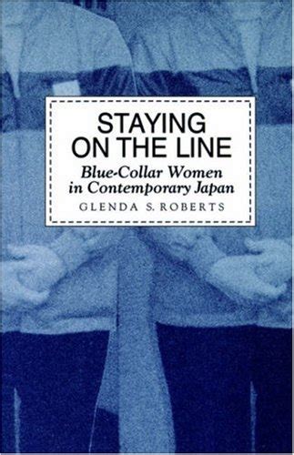 Staying on the Line Blue-Collar Women in Contemporary Japan PDF