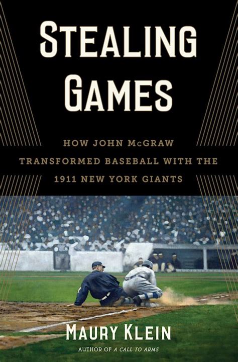 Stealing Games How John McGraw Transformed Baseball with the 1911 New York Giants Kindle Editon