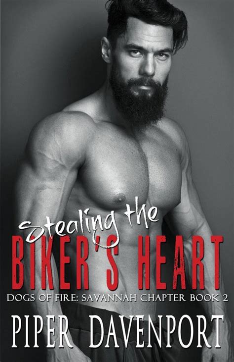 Stealing the Biker s Heart Dogs of Fire Savannah Volume 2 Kindle Editon