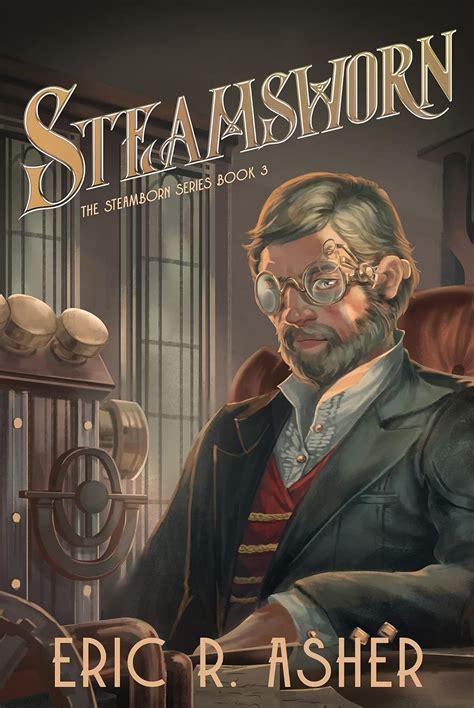 Steamsworn Steamborn Series Book 3 Doc