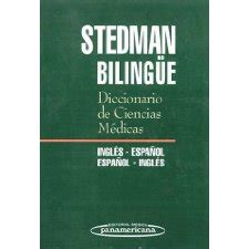 Stedmans Medical Dictionary, English to Spanish and Spanish to English. Diccionario de Ciencias Medicas Bilingue Ebook PDF