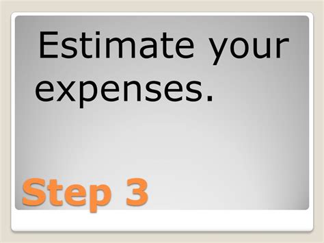 Step 1: Estimate Your Expenses