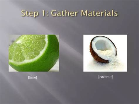 Step 1: Gather Organic Materials