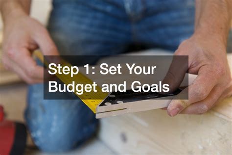 Step 1: Set Your Budget and Timeline