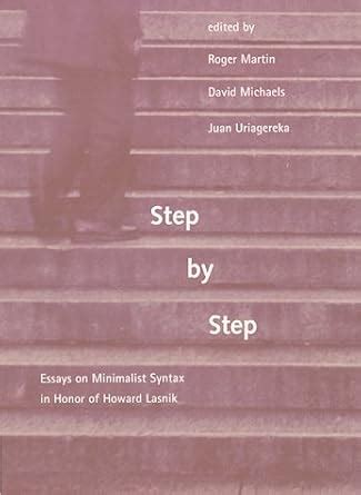 Step by Step: Essays on Minimalist Syntax in Honor of Howard Lasnik Ebook Epub