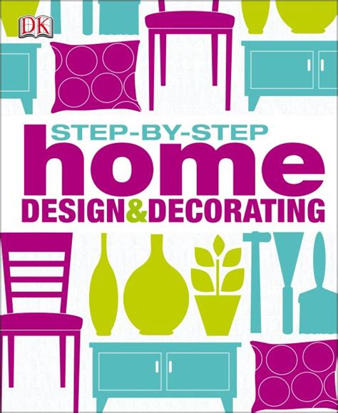 Step by Step Home Design and Decorating Reader