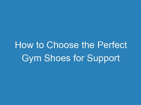 Step into Comfort: A Comprehensive Guide to Finding the Perfect Gym Shoes for Wide Feet