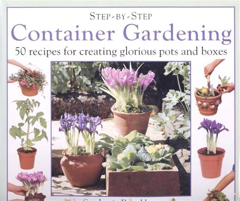 Step-By-Step Container Gardening 50 Recipes for Creating Glorious Pots and Boxes Kindle Editon