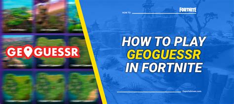 Step-by-Step Approach to GeoGuessr X Fortnite