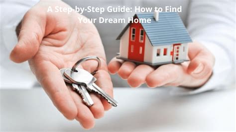 Step-by-Step Guide to Finding Your Dream Home