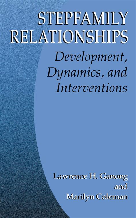 Stepfamily Relationships Development, Dynamics, and Interventions 1st Edition Epub