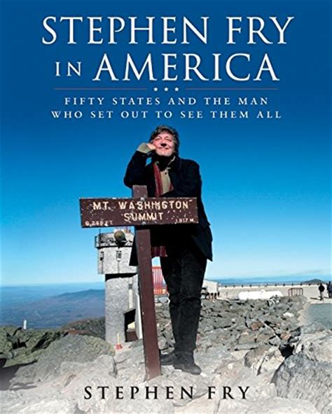 Stephen Fry in America Fifty States and the Man Who Set Out to See Them All Kindle Editon