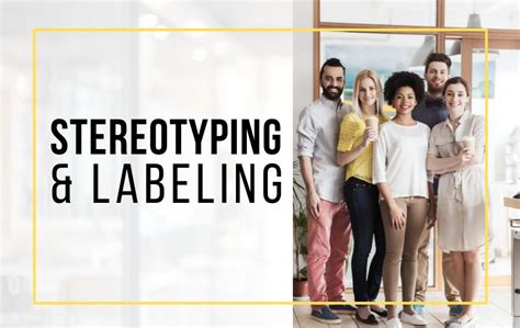 Stereotyping and Labeling: