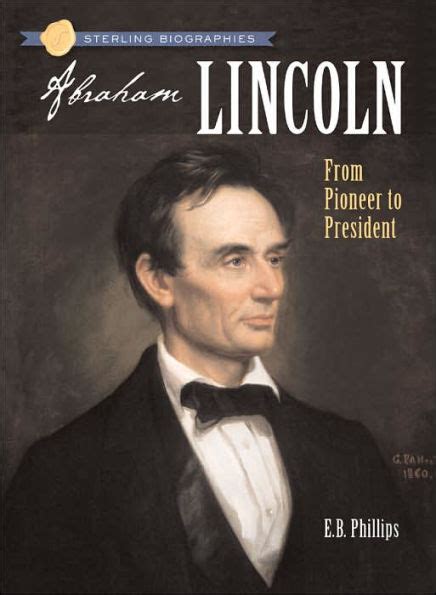 Sterling Biographies Abraham Lincoln, From Pioneer to President Reader
