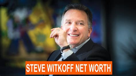 Steven Witkoff Net Worth: A Real Estate Empire Built On Innovation