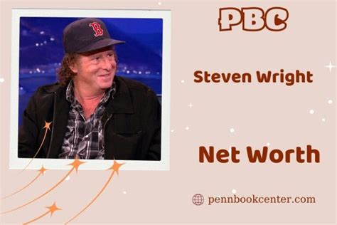 Steven Wright's Net Worth: $200 Million