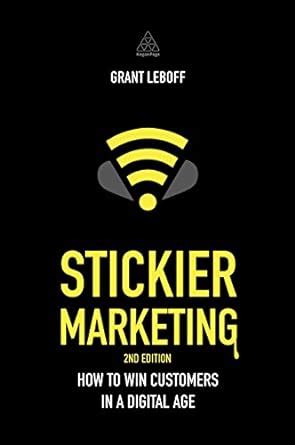 Stickier Marketing How to Win Customers in a Digital Age 2nd Edition Epub