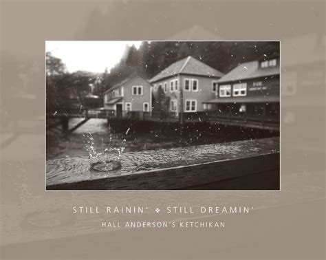 Still Rainin Still Dreamin: Hall Anderson's Ketchikan Epub