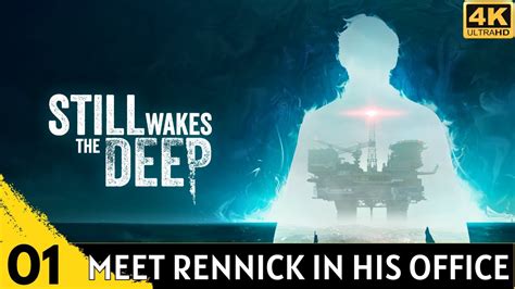 Still Wakes the Deep Rennick: Exploring the Enduring Impact of Film on Our Lives