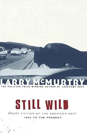 Still Wild Short Fiction of the American West 1950 to the Present Reader